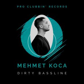 Download track Dirty Bassline (Extended Mix) Mehmet Koca