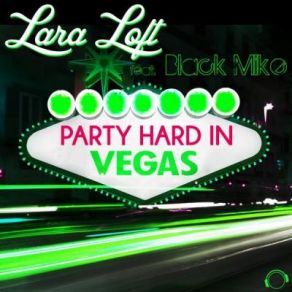 Download track Party Hard In Vegas (Max K. Remix Edit) Black Mike, Lara Loft