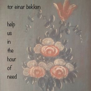 Download track Help Us In The Hour Of Need Tor Einar Bekken