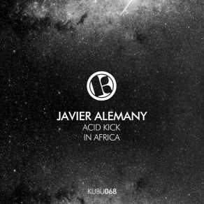 Download track Acid Kick Javier Alemany