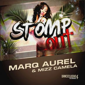 Download track Stomp Out (Deniz Rain Remix) Marq Aurel, Mizz Camela