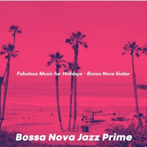 Download track Fabulous Music For Traveling Bossa Nova Jazz Prime