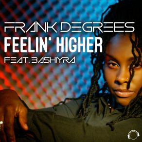 Download track Feelin' Higher (Jazzee Edit) BashiyraFrank Degrees