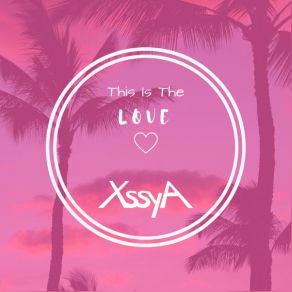 Download track This Is The Love (Radio Edit) Xssya