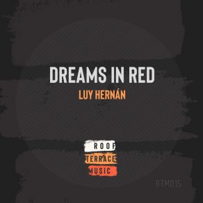 Download track Dreams In Red Luy Hernan