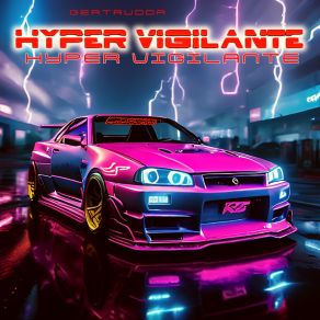 Download track Hypervigilance Hyper Vigilante