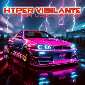 Download track Overdrive (Lazerhawk Cover) Hyper Vigilante