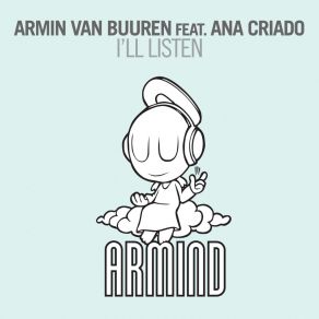 Download track I'Ll Listen (Original Mix) Armin Van Buuren, Ana Criado