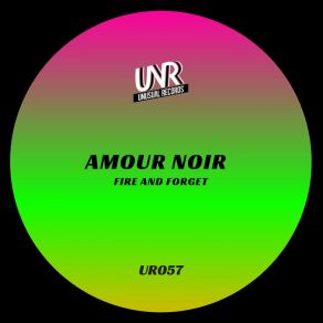 Download track Fire And Forget Amour Noir