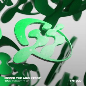 Download track Time To Get It Mezer The Architect