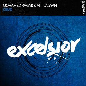 Download track Crux (Extended Mix) Mohamed Ragab, Attila Syah