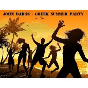 Download track Greek Night Summer Party 2 JOHN BADAS