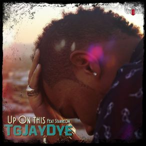 Download track Up On This TG JaydyeStarreon