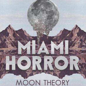 Download track Moon Theory (Album Version) Miami Horror]