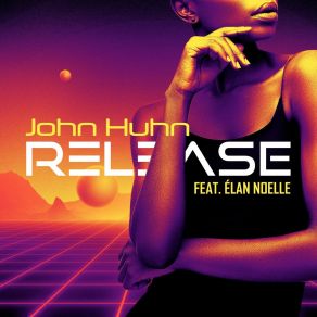 Download track Release (80's Electro Mix) John HuhnElan Noelle