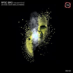 Download track Nevermind (Jon Knob Remix) RFSC Bro