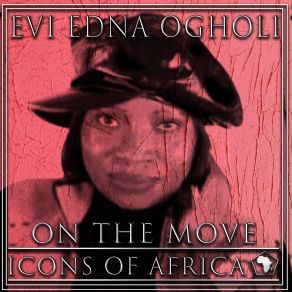 Download track Obaro (Forward Ever) Evi-Edna Ogholi