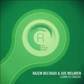 Download track Learn To Forgive (Original Mix) Sue Mclaren, Hazem Beltagui