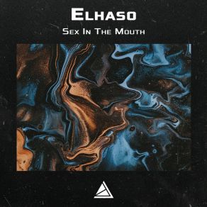 Download track Sex In The Mouth Elhaso