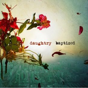 Download track Baptized Daughtry