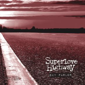 Download track Six Gun Superlove Highway