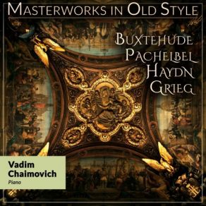 Download track From Holberg's Time, Op. 40 Suite In Olden Style I. Praeludium. Allegro Vivace Vadim Chaimovich