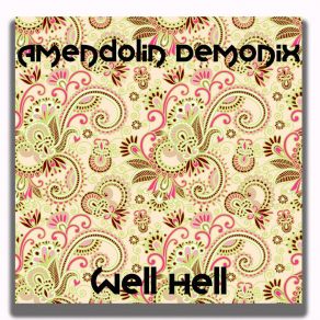 Download track Well Hell Amendolin Demonix