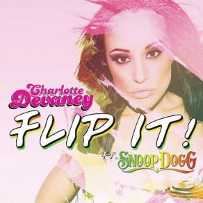 Download track Flip It Snoop Dogg, DJ Charlotte Devaney