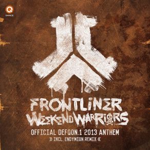 Download track Weekend Warriors (Official Defqon 1 2013 Anthem) (Endymion Remix) Frontliner