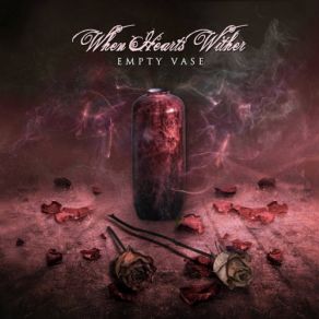 Download track Empty Vase When Hearts Wither