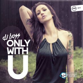 Download track Only With U (Original Mix) DJ Bass