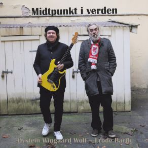 Download track Midtpunkt I Verden Epilog Frode Barth, Øystein Wingaard Wolf