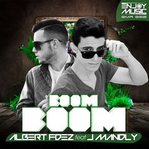 Download track Boom Boom (Radio Edit) (J Mandly) Albert Fdez