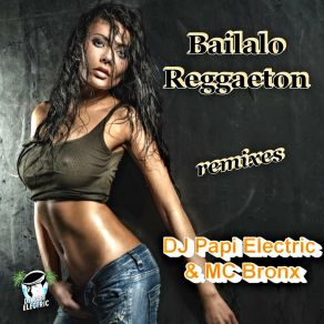 Download track Bailalo Reggaeton (Extended Party Remix) MC Bronx