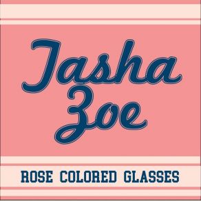 Download track Rose Colored Glasses Tasha Zoe