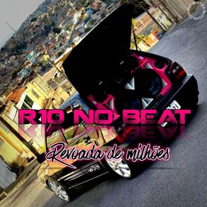 Download track Dentro Do Carro Me Soca Bolado R10 No BeatPivetão No Beat