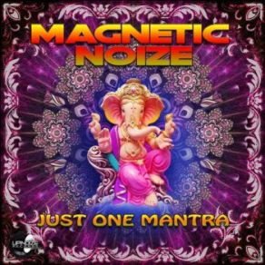 Download track Just One Mantra Magnetic Noize