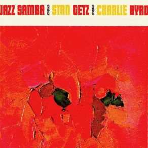 Download track Samba Triste (Remastered) Stan Getz Charlie Byrd