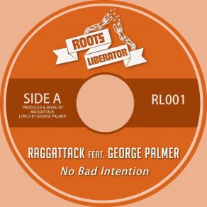 Download track No Bad Intention Raggattack, George Palmer