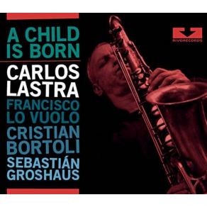 Download track A Child Is Born Carlos Lastra