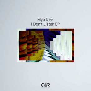 Download track I Don't Listen (Original Mix) Mya Dee