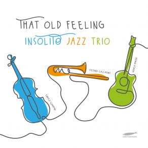 Download track That Old Feeling Insolito Jazz Trio