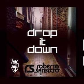 Download track Drop It Down (Radio Edit) Roberto Sanxisto