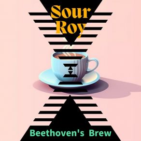 Download track Coffee Tea And Emotions Sour Roy