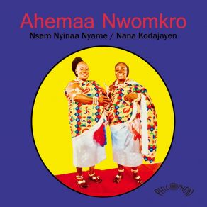 Download track Nana Kodajayen Ahemaa Nwomkro