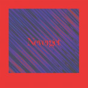 Download track Neverget UChill