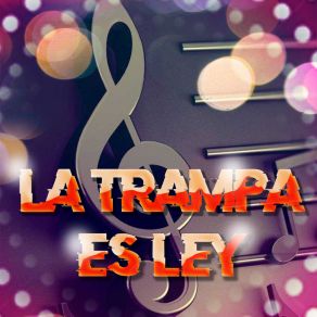 Download track La Trampa Es Ley (Remix) Remix 2019