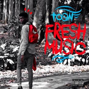 Download track Fresh Music Tosin