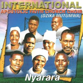 Download track Ndinamatire International Apostolic Faith Church Choir