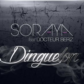 Download track Dinguelop (Docteur Beriz) Soraya